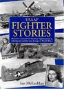 USAAF Fighter Stories Dramatic Accounts of American Fighter Pilots in Training and Combat over Europe in World War 2