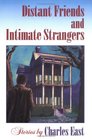 Distant Friends and Intimate Strangers Stories