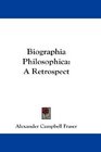 Biographia Philosophica A Retrospect