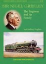 Sir Nigel Gresley The Engineer and His Family