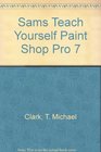 Sams Teach Yourself Paint Shop Pro 7