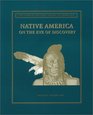 Native America on the Eve of Conquest The Story of the First Americans Book II