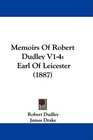 Memoirs Of Robert Dudley V14 Earl Of Leicester