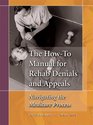 The Howto Manual for Rehab Denials And Appeals Navigating the Medicare Process