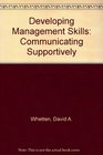 Developing Management Skills Communicating Supportively