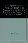 Report of the Research Into the Use and Practice of the Freeing for Adoption Provisions