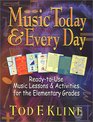 Music Today and Every Day ReadyToUse Music Lessons  Activities for the Elementary Grades