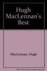 Hugh Maclennan's Best