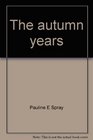 The autumn years How to approach retirement