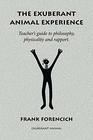 The Exuberant Animal Experience Teacher's guide to philosophy physicality and rapport