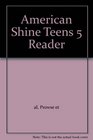 American Shine Teens 5 Reader