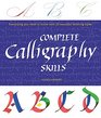 Complete Calligraphy Skills Everything You Need to Know with 20 Beautiful Lettering Styles