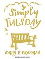 Simply Tuesday SmallMoment Living in a FastMoving World