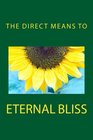 The Direct Means to Eternal Bliss