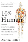 10 Human How Your Body's Microbes Hold the Key to Health and Happiness