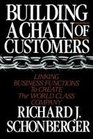 Building a Chain of Customers Linking Business Functions to Create the World Class Company
