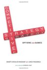 Competitive Strategy Options and Games