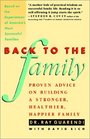Back to the Family  Proven Advise on Building Stronger Healthier Happier Family