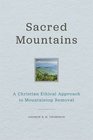 Sacred Mountains A Christian Ethical Approach to Mountaintop Removal