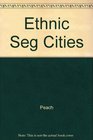 Ethnic Segregation in  Cities
