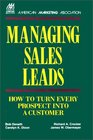 Managing Sales Leads How to Turn Every Prospect into a Customer