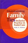 Maintaining Family Ties Inclusive Practice in Foster Care