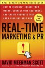 RealTime Marketing and PR Revised How to Instantly Engage Your Market Connect with Customers and Create Products that Grow Your Business Now