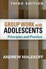 Group Work with Adolescents Third Edition Principles and Practice