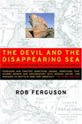 The Devil and the Disappearing Sea: A True Story About the Aral Sea Catastrophe