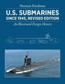 US Submarines Since 1945 Revised Edition An Illustrated Design History