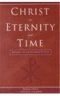 Christ in Eternity  Time: Modern Anglican Perspective