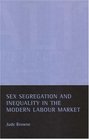 Sex segregation and inequality in the modern labour market