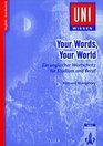 UniWissen Your Words Your World Ein englischer Wortschatz fr Studium und Beruf