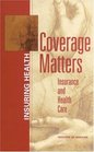 Coverage Matters Insurance and Health Care