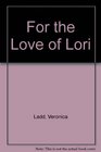 For the Love of Lori