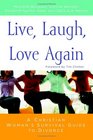 Live, Laugh, Love Again: A Christian Woman's Survival Guide to Divorce