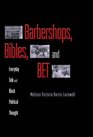 Barbershops Bibles and BET Everyday Talk and Black Political Thought