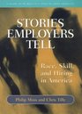 Stories Employers Tell Race Skill and Hiring in America