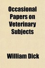 Occasional Papers on Veterinary Subjects