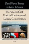 The Amazon Rush Gold and Environmental Mercury Contamination (Environmental Science, Engineering and Technology)