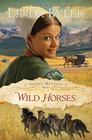 Wild Horses Another Spirited Novel By The Bestselling Amish Author