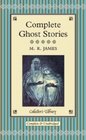 Complete Ghost Stories (Collector's Library)