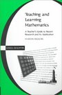 Teaching and Learning Mathematics A Teacher's Guide to Recent Research