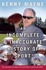 An Incomplete and Inaccurate History of Sport With random thoughts from childhood  And with random thoughts from times other than childhood