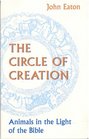 The Circle of Creation Animals in the Light of the Bible