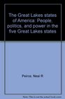 The Great Lakes States of America People politics and power in the five Great Lakes States