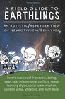 A Field Guide to Earthlings: An autistic/Asperger view of neurotypical behavior