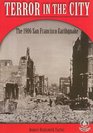 Terror In The City The 1906 San Francisco Earthquake