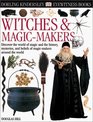 Eyewitness Witches  Magic Makers