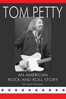 Tom Petty An American Rock and Roll Story